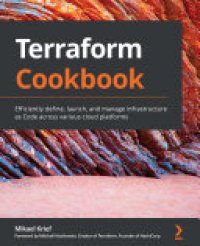 cover of the book Terraform Cookbook: Efficiently define, launch, and manage Infrastructure as Code across various cloud platforms