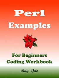 cover of the book Perl Examples, 30 Perl Programs: Perl Programming Workbook (Examples & Examinations 10)