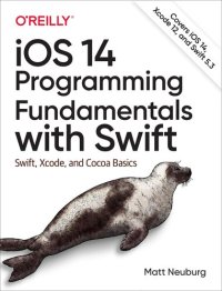 cover of the book iOS 14 Programming Fundamentals with Swift: Swift, Xcode, and Cocoa Basics