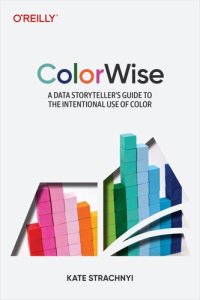 cover of the book ColorWise: A Data Storyteller's Guide to the Intentional Use of Color