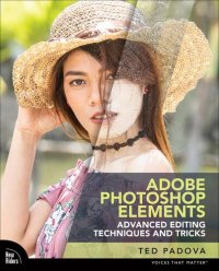 cover of the book Adobe Photoshop Elements Advanced Editing Techniques and Tricks: The Essential Guide to Going Beyond Guided Edits (Voices That Matter)