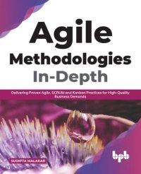 cover of the book Agile Methodologies In-Depth: Delivering Proven Agile, SCRUM and Kanban Practices for High-Quality Business Demands (English Edition)