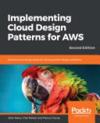 cover of the book Implementing Cloud Design Patterns for AWS: Solutions and design ideas for solving system design problems, 2nd Edition