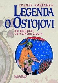 cover of the book Legenda o Ostojovi. Archeologie obyčejného života