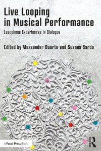 cover of the book Live Looping in Musical Performance: Lusophone Experiences in Dialogue