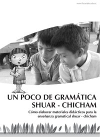 cover of the book Un poco de gramática Shuar - Chicham. Cómo elaborar materiales didácticos para la enseñanza gramatical shuar - chicham (Shíbaro/ Chicham)