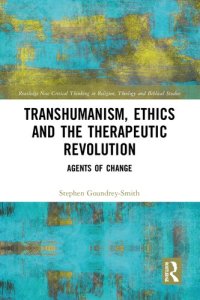 cover of the book Transhumanism, Ethics and the Therapeutic Revolution: Agents of Change