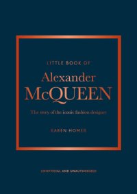 cover of the book The Little Book of Alexander McQueen: The story of the iconic brand