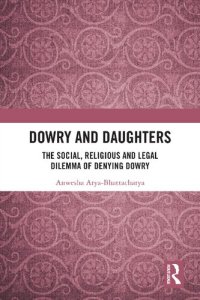 cover of the book Dowry and Daughters: The Social, Religious and Legal Dilemma of Denying Dowry