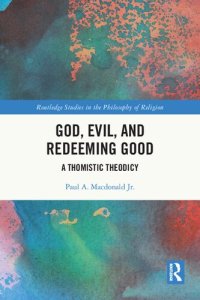 cover of the book God, Evil, and Redeeming Good: A Thomistic Theodicy