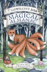 cover of the book Llewellyn's 2024 Magical Almanac: Practical Magic for Everyday Living