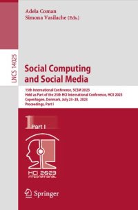 cover of the book Social Computing and Social Media: 15th International Conference, SCSM 2023 Held as Part of the 25th HCI International Conference, HCII 2023 Copenhagen, Denmark, July 23–28, 2023 Proceedings, Part I