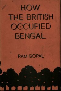 cover of the book How the British Occupied Bengal: A Corrected Account of the 1755–1765