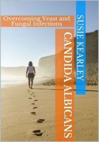 cover of the book Candida Albicans: Overcoming Yeast and Fungal Infections