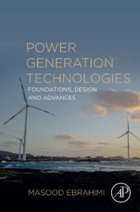 cover of the book Power Generation Technologies: Foundations, Design and Advances