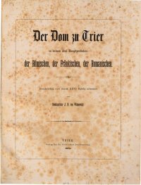 cover of the book Der Dom zu Trier in seinen drei Hauptperioden: der Römischen, der Fränkischen und der Romanischen