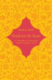 cover of the book Words for the Heart: A Treasury of Emotions from Classical India