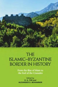 cover of the book The Islamic-Byzantine Border in History: From the Rise of Islam to the End of the Crusades