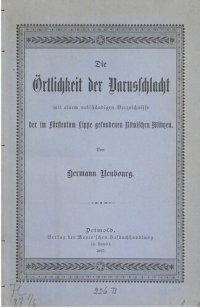 cover of the book Die Örtlichkeit der Varusschlacht mit einem vollständigen Verzeichnisse der im Fürstentum Lippe gefundenen römischen Münzen