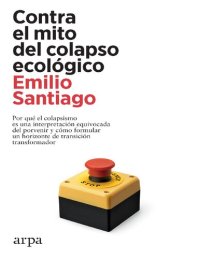 cover of the book Contra el mito del colapso ecológico