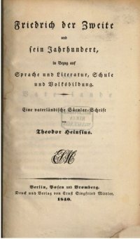 cover of the book Friedrich der Zweite und sein Jahrhundert, in Bezug auf Sprache und Literatur, Schule und Volksbildung : Eine vaterländische Säkular-Schrift