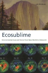 cover of the book Ecosublime: Environmental Awe and Terror from New World to Oddworld