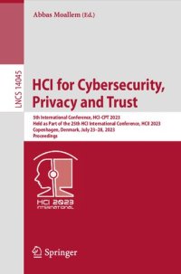 cover of the book HCI for Cybersecurity, Privacy and Trust: 5th International Conference, HCI-CPT 2023 Held as Part of the 25th HCI International Conference, HCII 2023 Copenhagen, Denmark, July 23–28, 2023 Proceedings