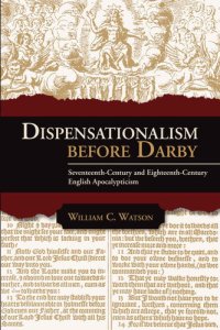 cover of the book Dispensationalism before Darby: Seventeenth-Century and Eighteenth-Century English Apocalypticism