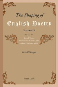 cover of the book The Shaping of English Poetry - Volume III; Essays on 'Beowulf', Dante, 'Sir Gawain and the Green Knight', Langland, Chaucer and Spenser