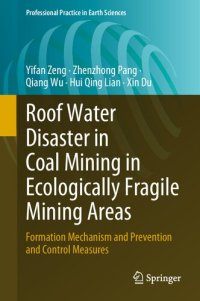 cover of the book Roof Water Disaster in Coal Mining in Ecologically Fragile Mining Areas: Formation Mechanism and Prevention and Control Measures