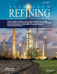 cover of the book Petroleum Refining Design and Applications Handbook, Volume 5: Pressure Relieving Devices and Emergency Relief System Design, Process Safety and ... Sustainability in Petroleum Refining