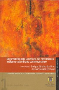 cover of the book Documentos para la historia del movimiento indígena colombiano contemporáneo