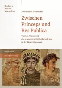 cover of the book Zwischen Princeps und Res Publica: Tacitus, Plinius und die senatorische Selbstdarstellung in der Hohen Kaiserzeit