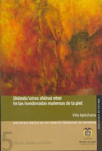 cover of the book En las hondonadas maternas de la piel = Shiinalu'uirua shiirua ataa