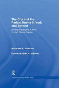 cover of the book The City and the Parish: Drama in York and Beyond: Shifting Paradigms in Early English Drama Studies