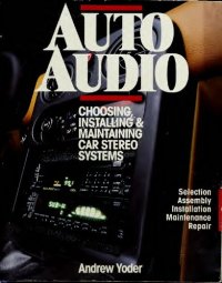 cover of the book Auto Audio: Choosing, Installing, and Maintaining Car Stereo Systems