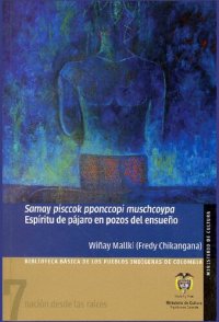 cover of the book Espíritu de pájaro en pozos del ensueño = Samay pisccok pponccopi muschcoypa