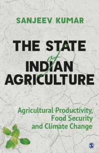 cover of the book The State of Indian Agriculture: Agricultural Productivity, Food Security and Climate Change