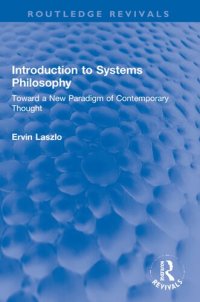 cover of the book Introduction to Systems Philosophy; Toward a New Paradigm of Contemporary Thought