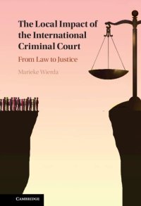 cover of the book The Local Impact of the International Criminal Court: From Law to Justice