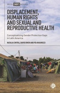 cover of the book Displacement, Human Rights and Sexual and Reproductive Health: Conceptualizing Gender Protection Gaps in Latin America