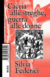 cover of the book Caccia alle streghe, guerra alle donne