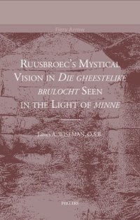 cover of the book Ruusbroec's Mystical Vision in 'die Gheestelike Brulocht' Seen in the Light of 'minne'