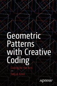 cover of the book Geometric Patterns with Creative Coding: Coding for the Arts