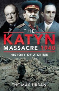 cover of the book The Katyn Massacre 1940: History of a Crime