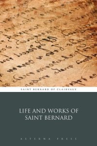 cover of the book Life and Works of Saint Bernard