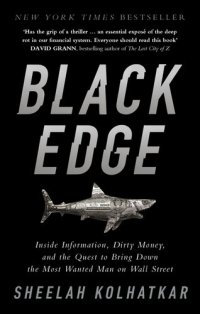 cover of the book Black Edge: Inside Information, Dirty Money, and the Quest to Bring Down the Most Wanted Man on Wall Street