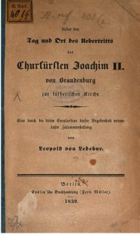 cover of the book Über den Tag und Ort des Übertritts des Churfürsten [Kurfürsten] Joachim II. von Brandenburg zur lutherischen Kirche