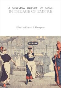 cover of the book A Cultural History of Work in the Age of Empire