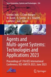 cover of the book Agents and Multi-agent Systems: Technologies and Applications 2023. Proceedings of 17th KES International Conference, KES-AMSTA 2023, June 2023